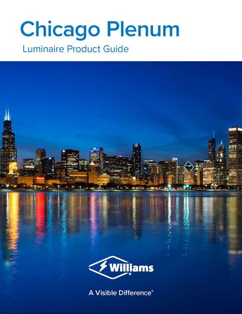 Chicago Plenum Product Guide Williams provides a complete portfolio of fixtures approved by the City of Chicago Environmental Air, from recessed and downlights to medical and egress.